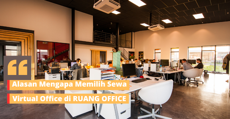 Alasan Mengapa Memilih Sewa Virtual Office di RUANG OFFICE