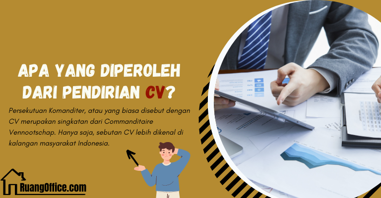 Apa Yang Diperoleh Dari Pendirian CV?