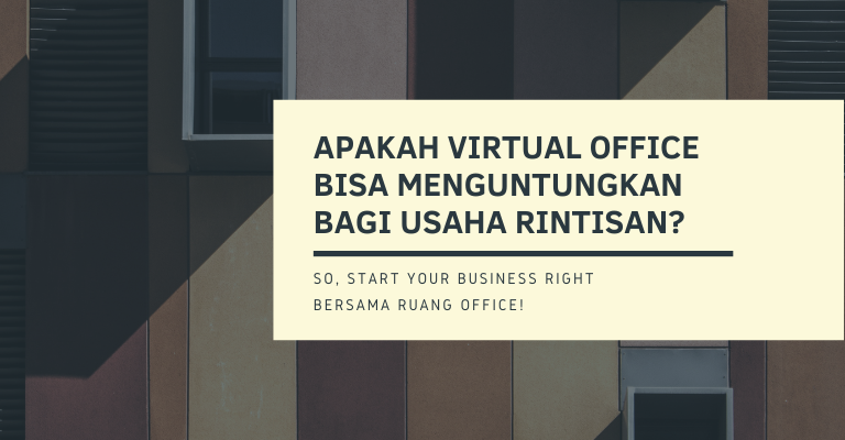 Apakah Virtual Office Bisa Menguntungkan Bagi Usaha Rintisan?