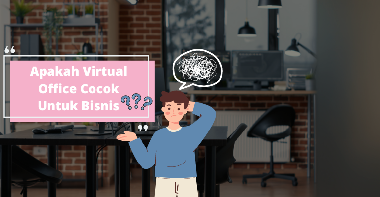 Apakah Virtual Office Cocok Untuk Bisnis?