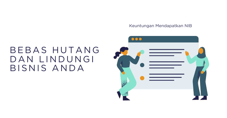 Bebas Hutang dan Lindungi Bisnis Anda : Keuntungan Mendapatkan NIB