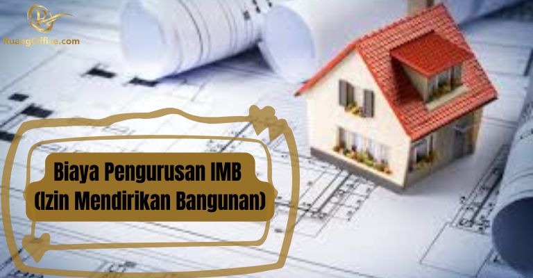 Biaya Pengurusan IMB (Izin Mendirikan Bangunan)