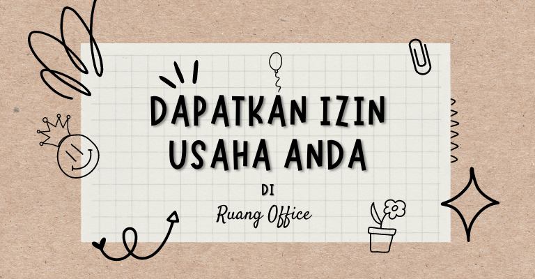 Biro Jasa Izin Usaha Ruang Office, Dapatkan Izin Usaha Anda Di Sini