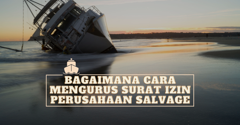 Cara Mengurus Surat Izin Perusahaan Salvage