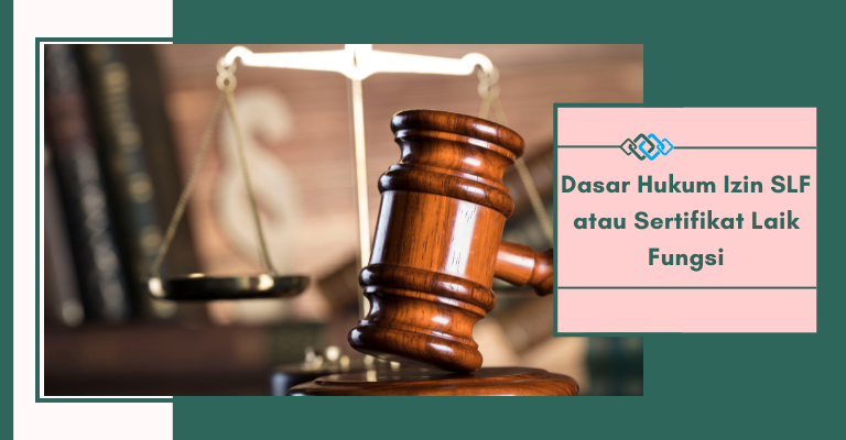 Dasar Hukum Izin SLF atau Sertifikat Laik Fungsi