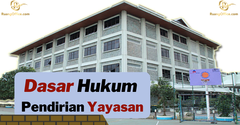 Dasar Hukum Pendirian Yayasan