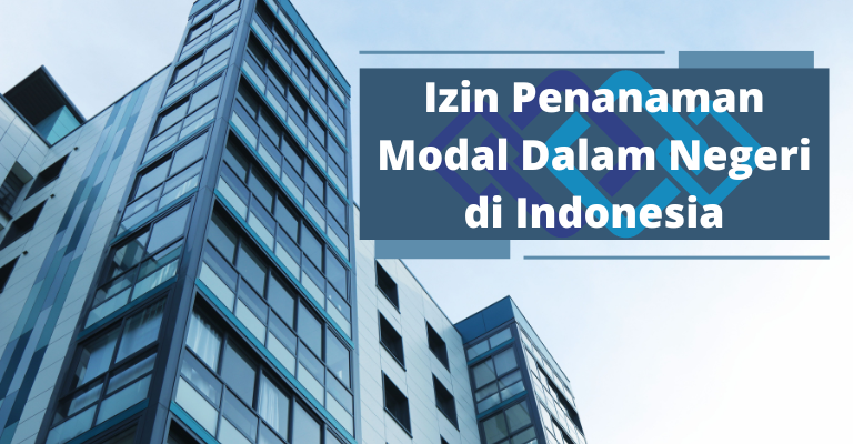 Izin Penanaman Modal Dalam Negeri (PMDN) di Indonesia