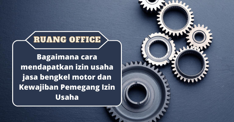 Izin Usaha Jasa Bengkel Motor dan Kewajiban Pemegang Izin Usaha