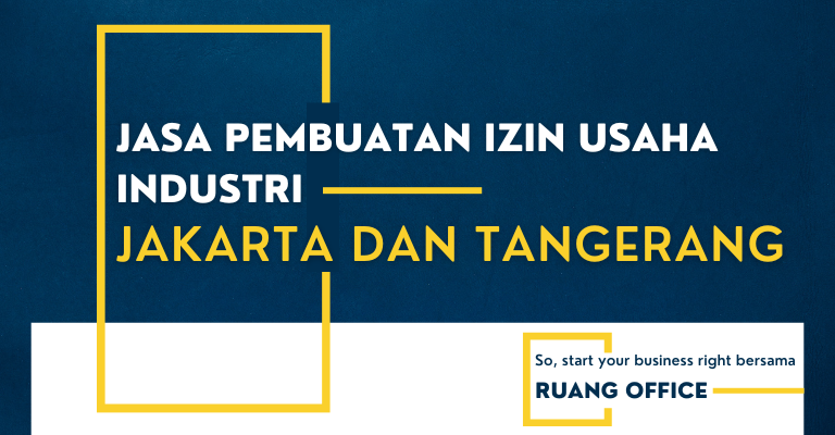 Jasa Pembuatan Izin Usaha Industri Jakarta dan Tangerang