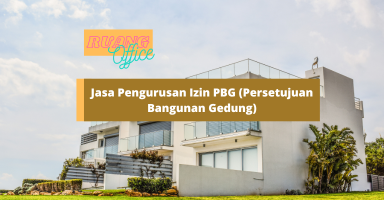 Jasa Pengurusan Izin PBG (Persetujuan Bangunan Gedung)