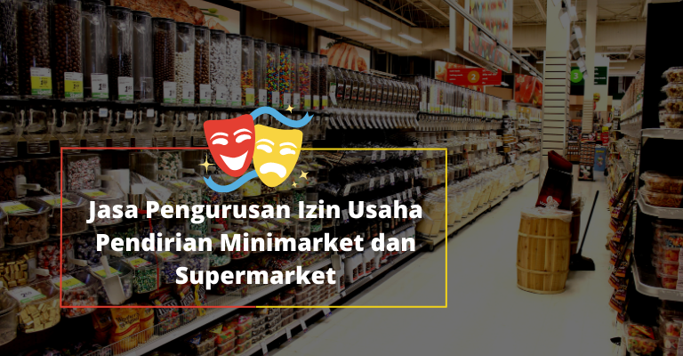 Jasa Pengurusan Izin Usaha Pendirian Minimarket dan Supermarket