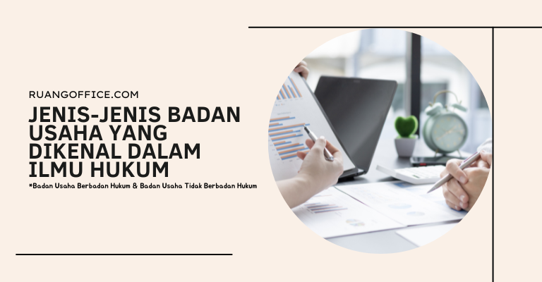 Jenis-Jenis Badan Usaha Yang Dikenal Dalam Ilmu Hukum