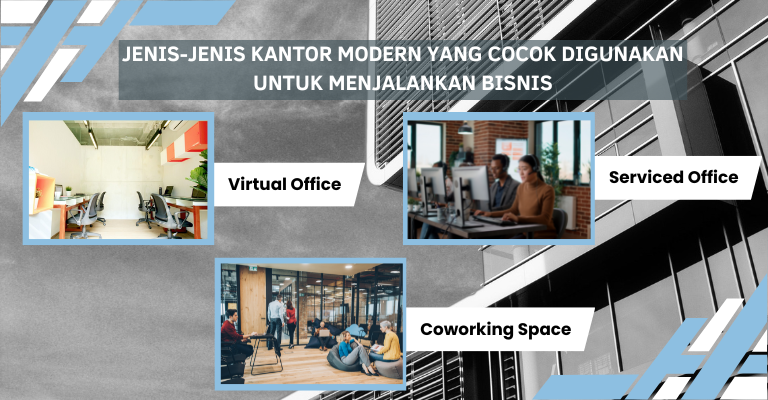 Jenis-Jenis Kantor Modern Yang Cocok Digunakan Untuk Menjalankan Bisnis