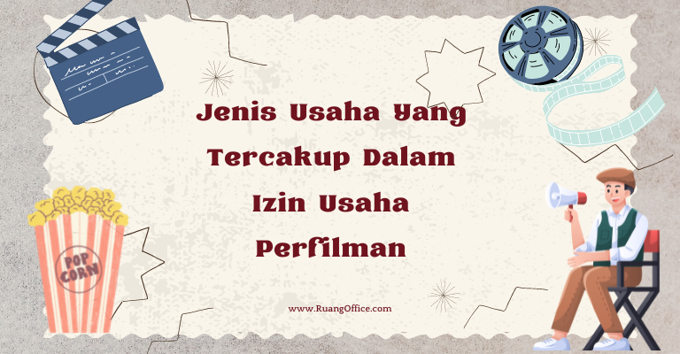 Jenis Usaha Yang Tercakup Dalam Izin Usaha Perfilman (IUP)