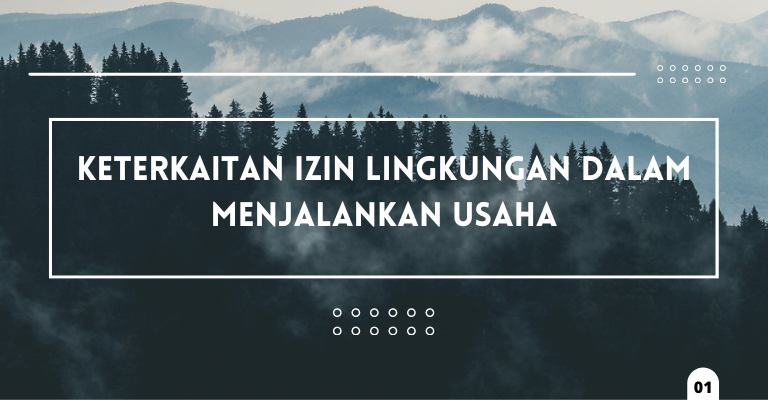 Keterkaitan Izin Lingkungan Dalam Menjalankan Usaha