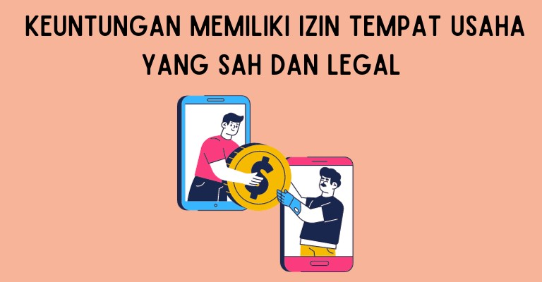 Keuntungan Memiliki Izin Tempat Usaha yang Sah dan Legal