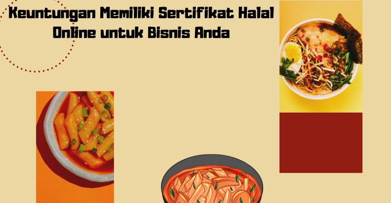 Keuntungan Memiliki Sertifikat Halal Online untuk Bisnis Anda