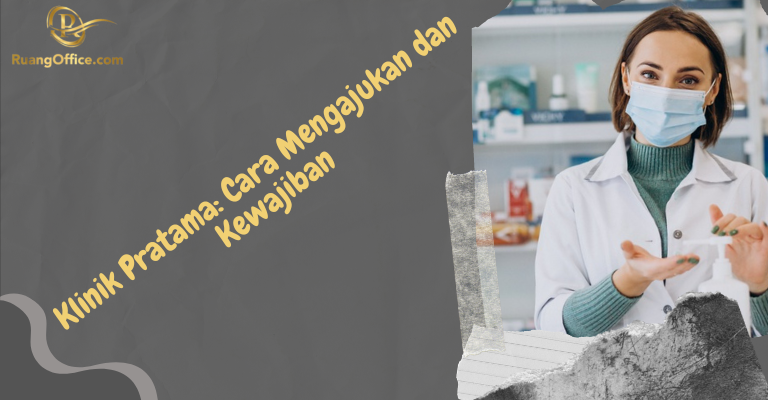 Klinik Pratama: Cara Mengajukan dan Kewajiban