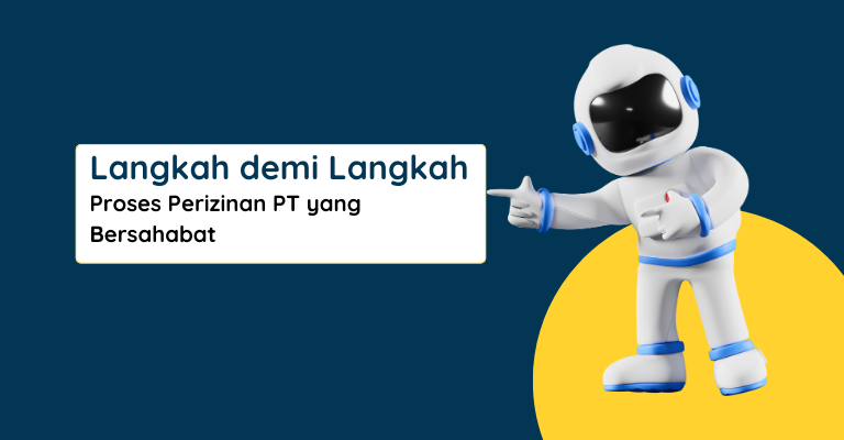 Langkah demi Langkah : Proses Perizinan PT yang Bersahabat