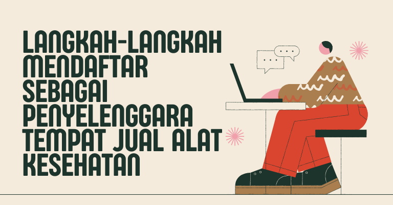 Langkah-langkah Mendaftar sebagai Penyelenggara Tempat Jual Alat Kesehatan