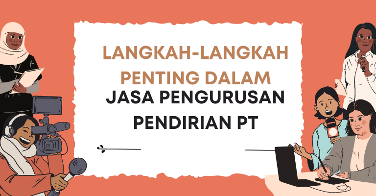 Langkah-Langkah Penting dalam Jasa Pengurusan Pendirian PT