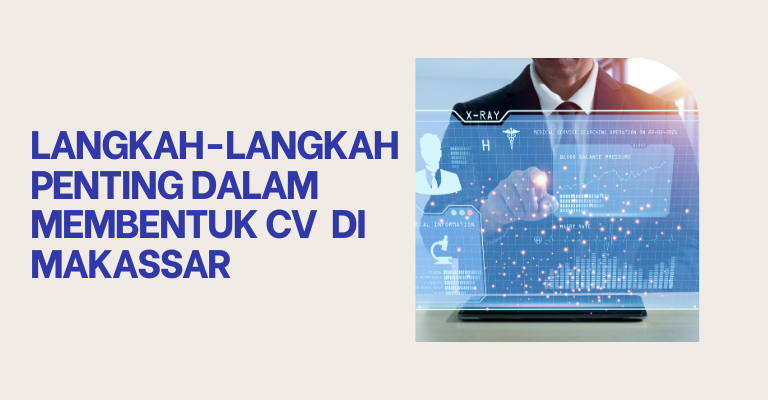 Langkah-langkah Penting dalam Membentuk CV (Commanditaire Venootschap) di Makassar