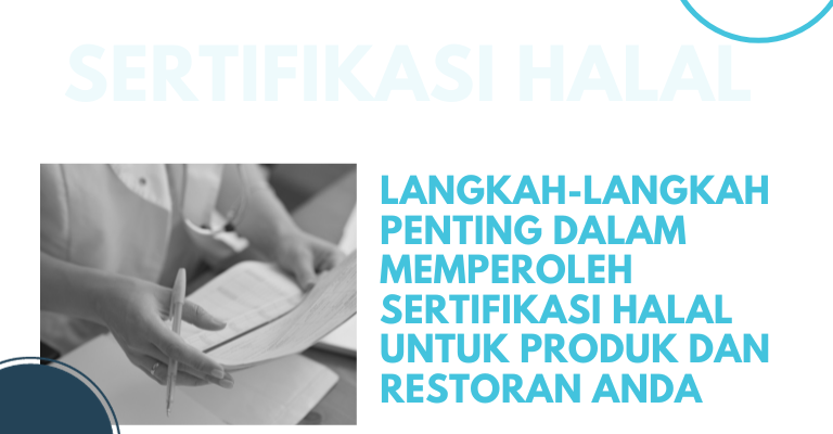 Langkah-langkah Penting dalam Memperoleh Sertifikasi Halal untuk Produk dan Restoran Anda