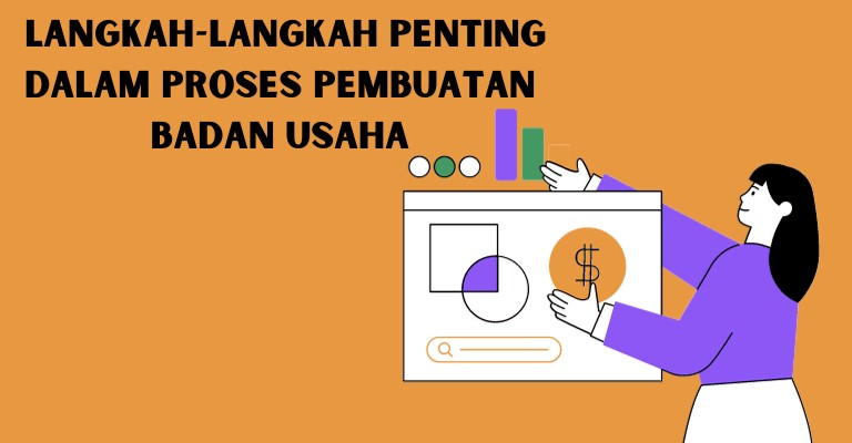 Langkah-langkah Penting dalam Proses Pembuatan Badan Usaha