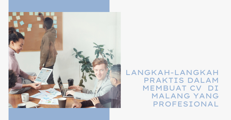 Langkah-langkah Praktis dalam Membuat CV (Commanditaire Venootschap) di Malang yang Profesional