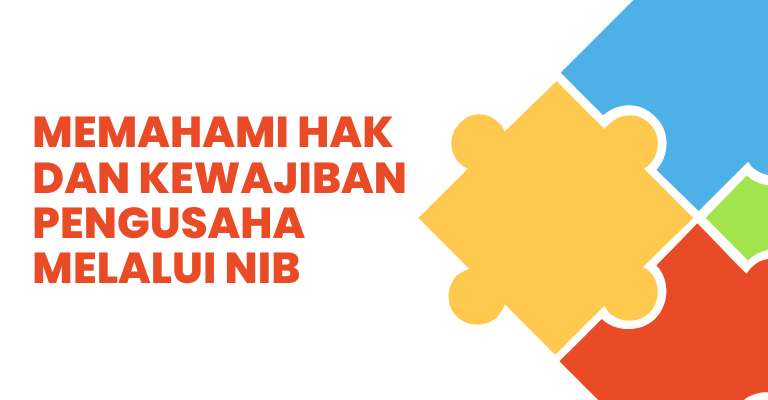 Memahami Hak dan Kewajiban Pengusaha Melalui NIB : Panduan Lengkap