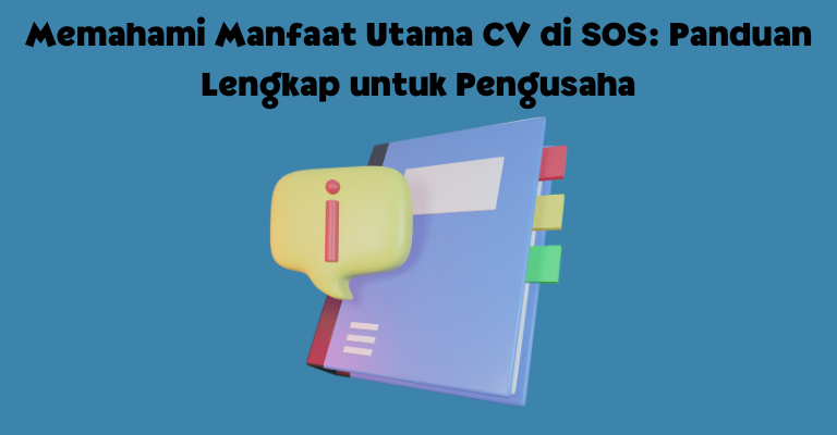 Memahami Manfaat Utama CV di OSS: Panduan Lengkap untuk Pengusaha