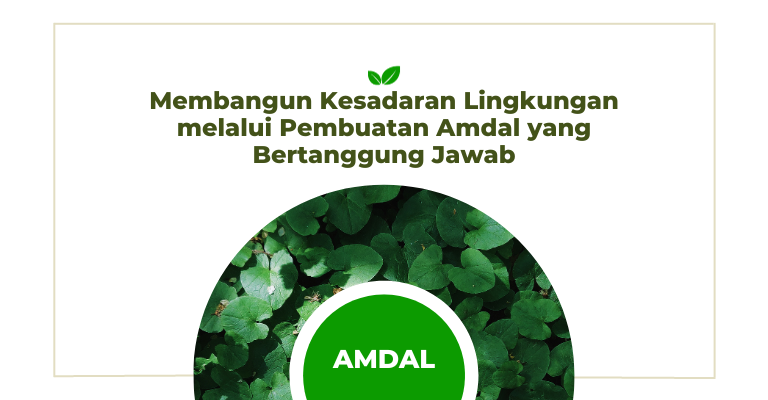 Membangun Kesadaran Lingkungan melalui Pembuatan Amdal yang Bertanggung Jawab \u2013 RuangOffice.com