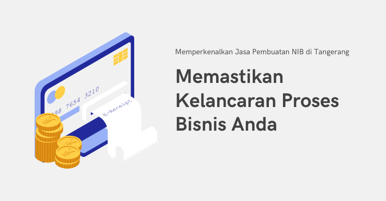 Memperkenalkan Jasa Pembuatan NIB di Tangerang: Memastikan Kelancaran Proses Bisnis Anda