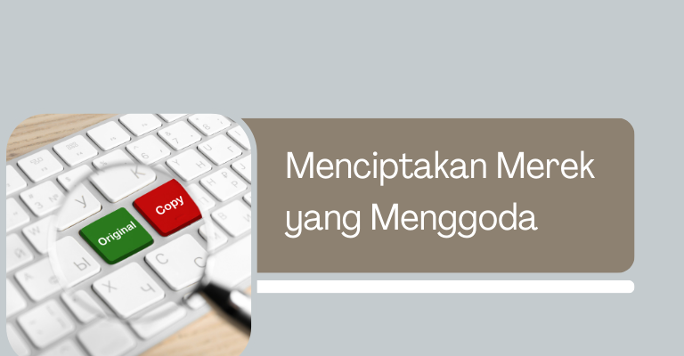 Menciptakan Merek yang Menggoda : Tips dan Trik untuk Pendaftaran Merek yang Sukses