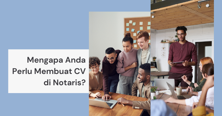 Mengapa Anda Perlu Membuat CV di Notaris? Keuntungan dan Keabsahan yang Anda Dapatkan