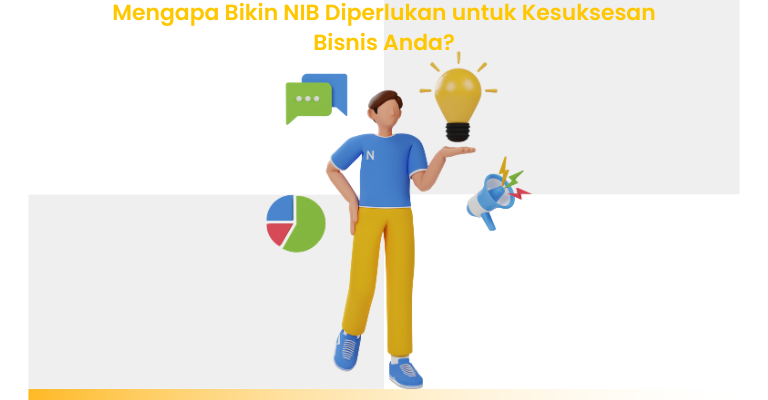 Mengapa Bikin NIB Diperlukan untuk Kesuksesan Bisnis Anda?