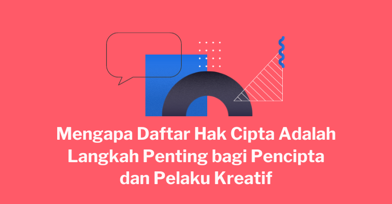 Mengapa Daftar Hak Cipta Adalah Langkah Penting bagi Pencipta dan Pelaku Kreatif