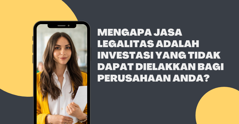 Mengapa Jasa Legalitas Adalah Investasi yang Tidak Dapat Dielakkan bagi Perusahaan Anda