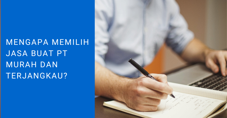 Mengapa Memilih Jasa Buat PT Murah dan Terjangkau? Rahasia Sukses Mendirikan Bisnis Tanpa Merusak Anggaran.