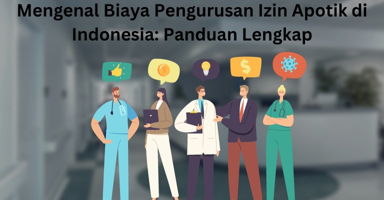 Mengenal Biaya Pengurusan Izin Apotik di Indonesia: Panduan Lengkap