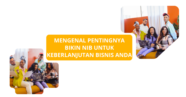 Mengenal Pentingnya Bikin NIB untuk Keberlanjutan Bisnis Anda : Panduan Lengkap dan Langkah-langkahnya