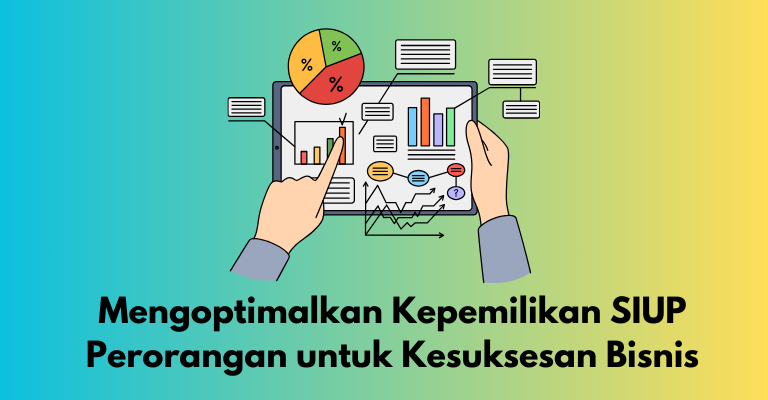 Mengoptimalkan Kepemilikan SIUP Perorangan untuk Kesuksesan Bisnis