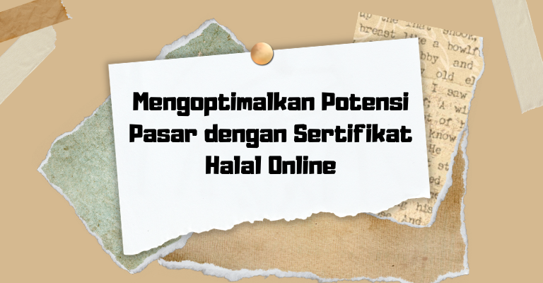 Mengoptimalkan Potensi Pasar dengan Sertifikat Halal Online