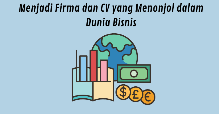 Menjadi Firma dan CV yang Menonjol dalam Dunia Bisnis