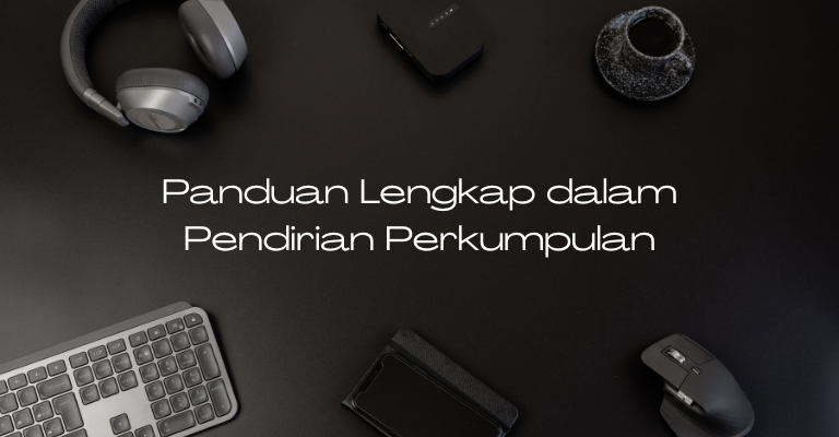 Panduan Lengkap dalam Pendirian Perkumpulan : Langkah-langkah Praktis dan Tata Cara Hukum