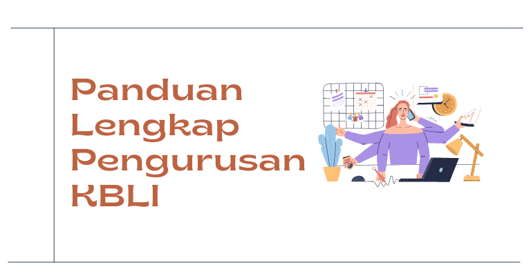 Panduan Lengkap Pengurusan KBLI : Keyakinan dalam Memulai Bisnis yang Sukses