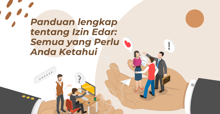 Panduan lengkap tentang Izin Edar: Semua yang Perlu Anda Ketahui