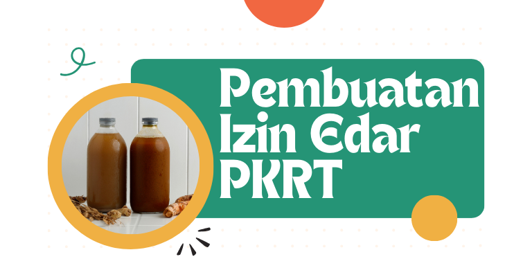 Pembuatan Izin Edar PKRT : Mengetahui Peraturan dan Kebijakan Terbaru