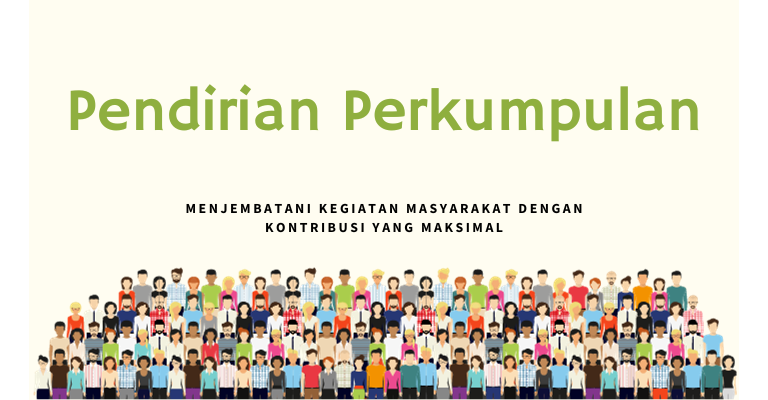 Pendirian Perkumpulan : Menjembatani Kegiatan Masyarakat dengan Kontribusi yang Maksimal