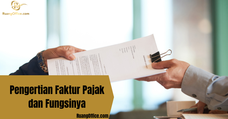 Pengertian Faktur Pajak dan Fungsinya